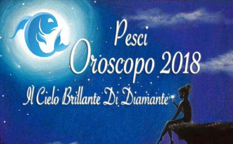 OROSCOPO PESCI 2018