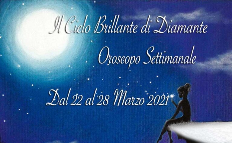 Oroscopo della settimana dal 22 al 28 marzo 2021