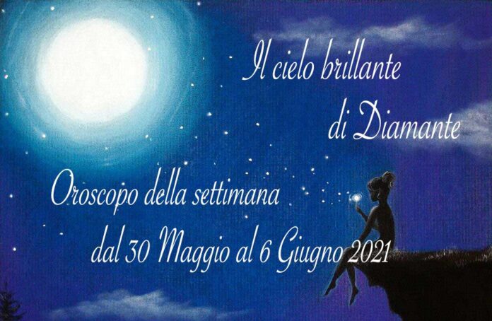 Oroscopo di Diamante dal 31 maggio al 6 giugno 2021