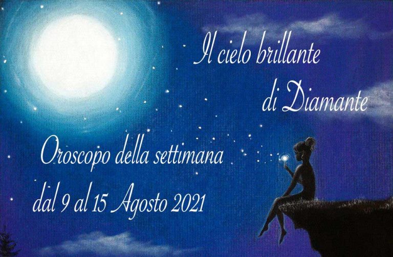 Oroscopo di Diamante dal 9 al 15 agosto 2021