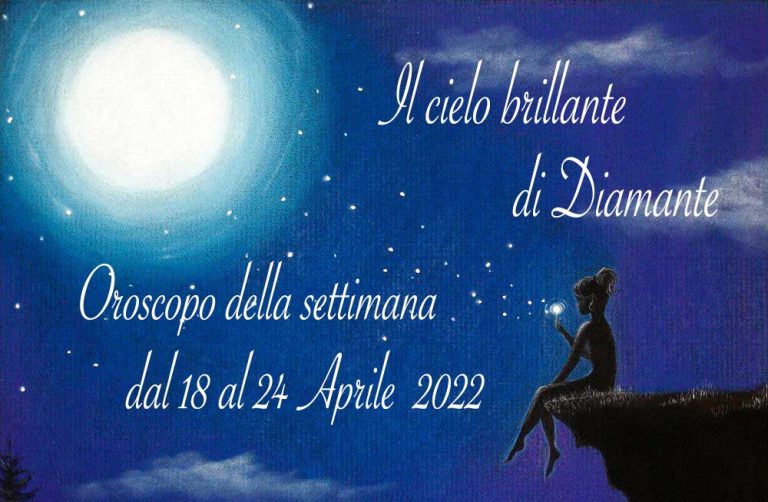 Oroscopo di Diamante dal 18 al 24 aprile 2022