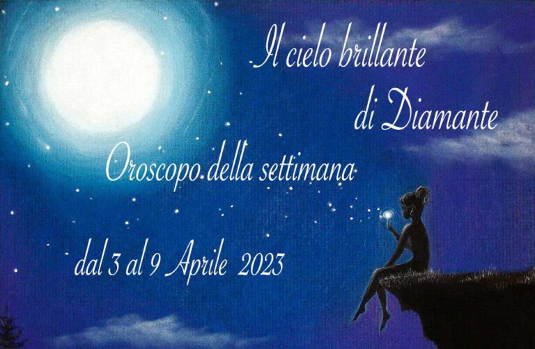Oroscopo d Diamante dal 3 al 9 Aprile 2023