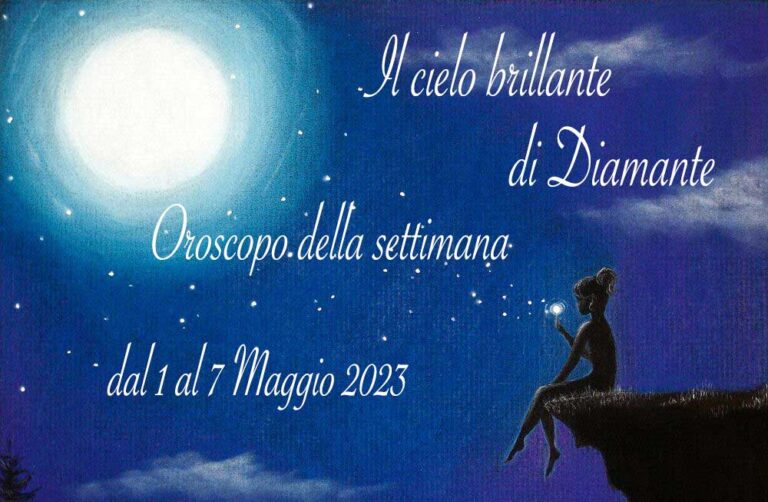 Oroscopo di Diamante 1 al 7 maggio 2023