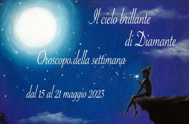 Oroscopo di Diamante dal 15 al 21 maggio 2023