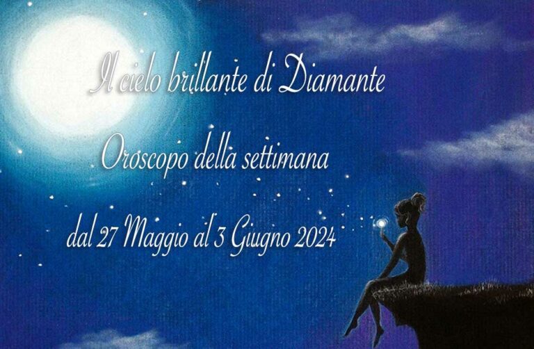 Oroscopo di Diamante dal 27 maggio al 2 giugno 2024