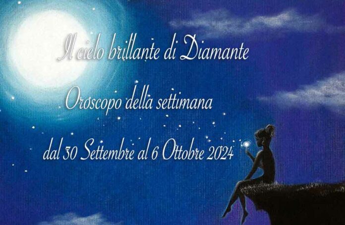 oroscopo di Diamante dal 30 settembre al 6 ottobre 2024