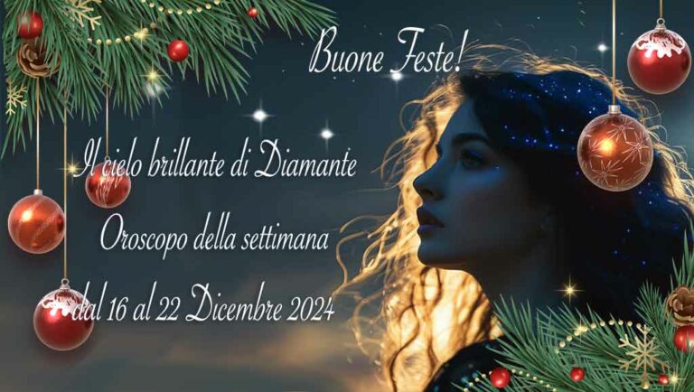 Oroscopo di Diamante dal 16 al 22 dicembre 2024