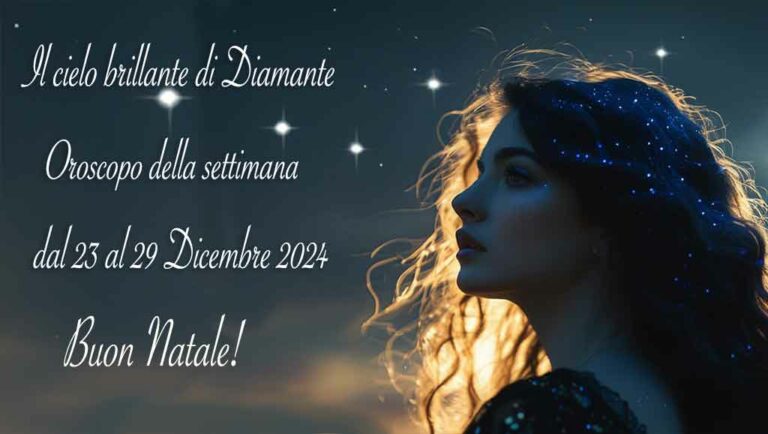 Oroscopo di Diamante dal 23 al 29 Dicembre 2024