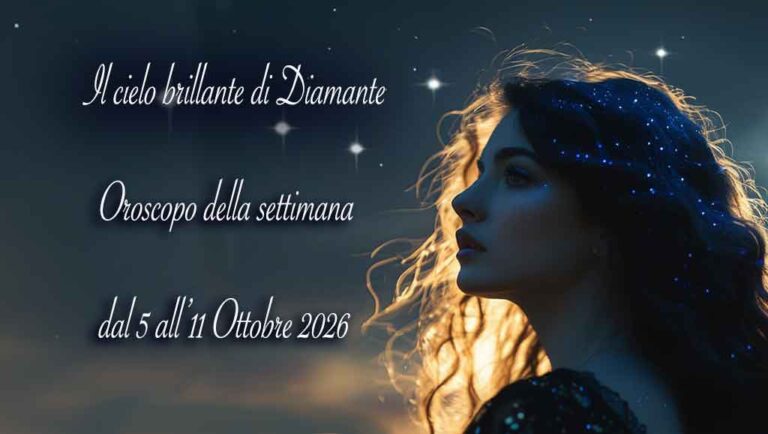 Oroscopo di Diamante dal 5 all’11 ottobre 2026